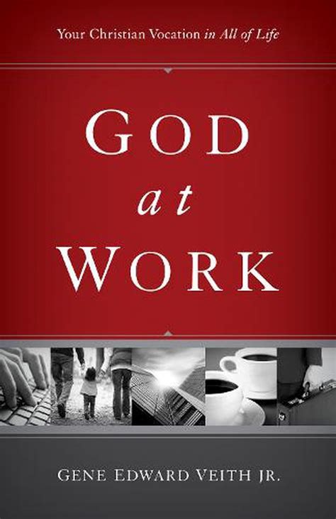 Full Download God At Work Your Christian Vocation In All Of Life Focal Point Gene Edward Veith Jr 