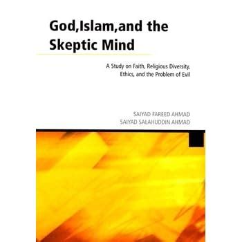 Read God Islam And The Skeptic Mind A Study On Faith Religious Diversity Ethics And The Problem Of Evil 