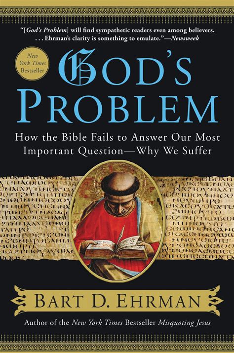 Gods Problem How The Bible Fails To Answer Our Most Important Question Why We Suffer