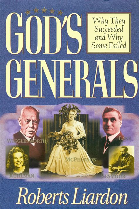 Read Online Gods Generals Volume 1 Why They Succeeded And Some Fail Roberts Liardon 