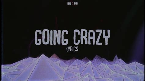 Going Crazy Lyrics