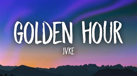 GOLDEN HOUR LYRICS - Lirik Lagu Golden Hour dari JVKE dan Terjemahannya - IDN Times