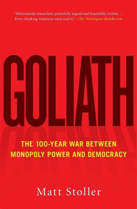 Goliath The 100 Year War Between Monopoly Power A