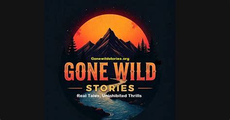 Gone Wild Stories