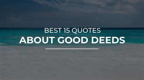 Good Deeds Quotes