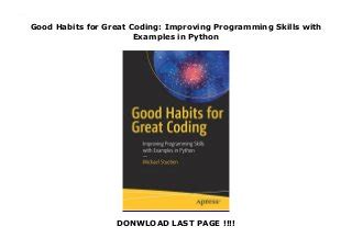 Download Good Habits For Great Coding Improving Programming Skills With Examples In Python 