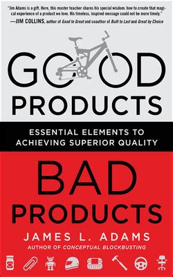 Read Good Products Bad Products Essential Elements To Achieving Superior Quality 