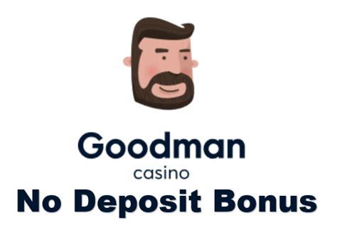 goodman casino bonus code!