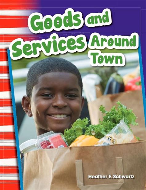 Goods And Services Around Town ( Social Studies Readers : Content And Literacy)