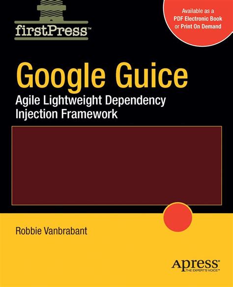 Google Guice Agile Lightweight Dependency Injection Framework