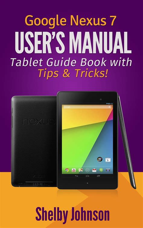 Full Download Google Nexus 7 Users Manual Tablet Guide Book With Tips Tricks 