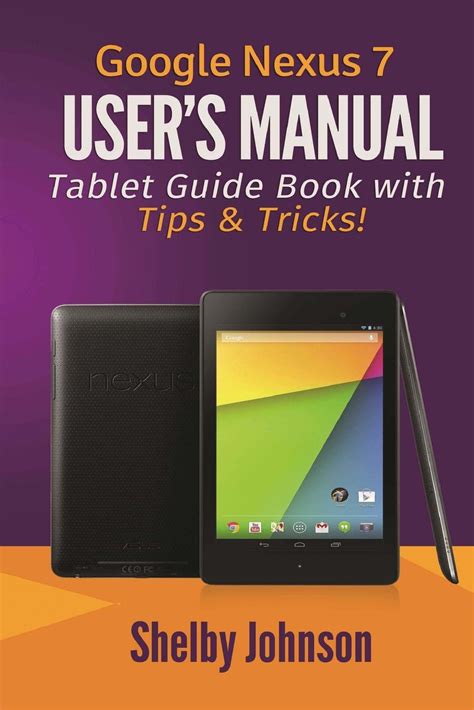 Full Download Google Nexus 7 Users Manual Tablet Guide Book With Tips Tricks 