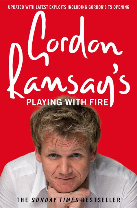Gordon Ramsay Playing With Fire