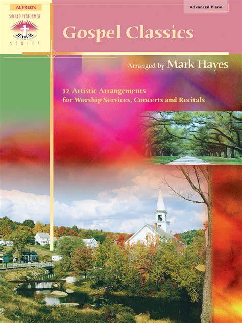 gospel classics 12 artistic arrangements for worsh