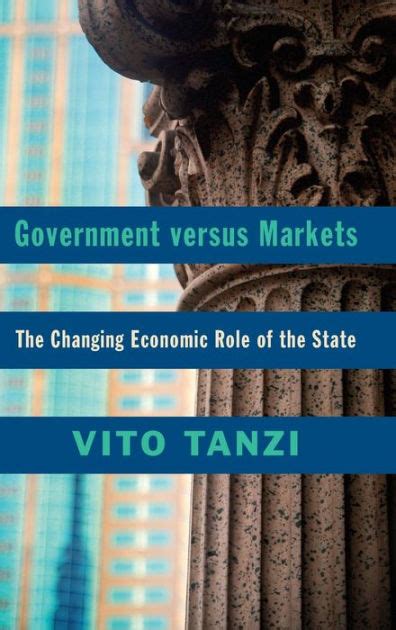 Read Government Versus Markets The Changing Economic Role Of The State 