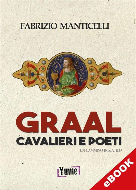 Full Download Graal Cavalieri E Poeti Un Cammino Iniziatico 