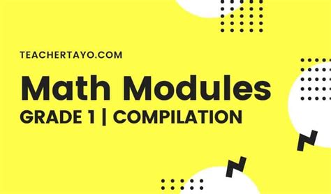 Grade 1 Math Modules Compilation Teacher Tayo Gr 1 Math - Gr.1 Math