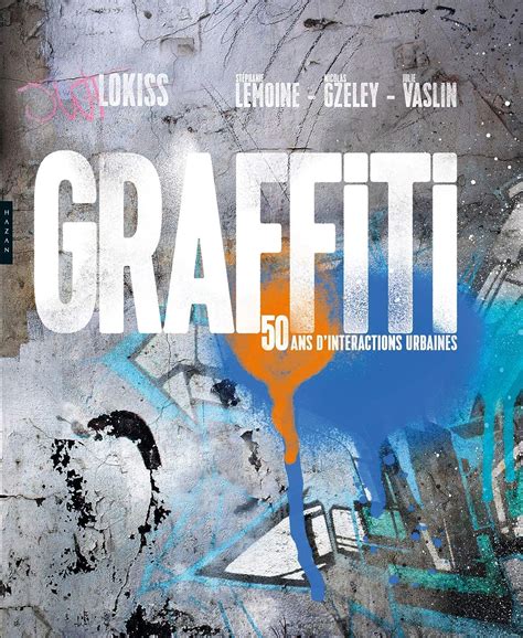 Graffiti 50 Ans D Interactions Urbaines