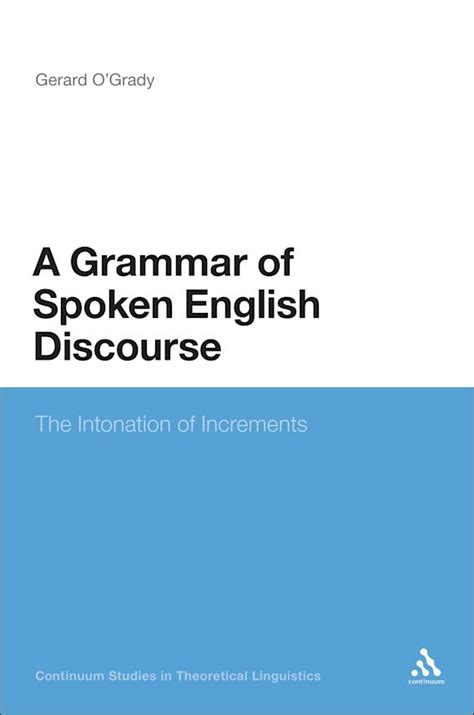 Read Grammar Of Spoken English Discourse The Intonation Of Increments 1St Edition 