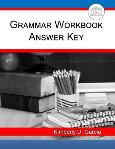 Read Online Grammar Workbook Answer Key Grammar Solutions To The Grammar And Composition Workbook For Middle School Students Featuring Language Lessons And Style Imitation 