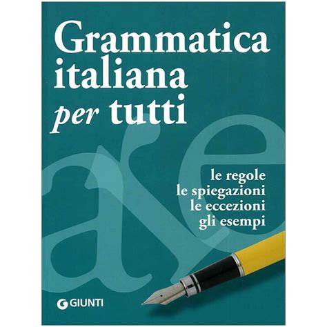 Read Online Grammatica Italiana Per Tutti Regole Spiegazioni Eccezioni Esempi 