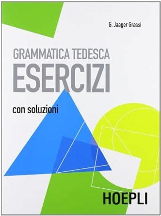 Read Online Grammatica Tedesca Esercizi Con Soluzioni A1 B1 