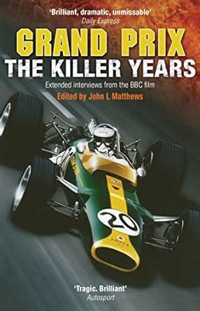 Full Download Grand Prix The Killer Years Extended Interviews From The Bbc Film 