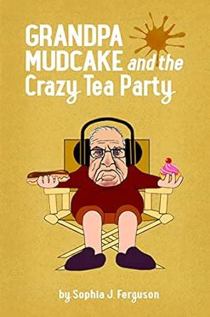 Download Grandpa Mudcake And The Crazy Tea Party Funny Picture Books For 3 7 Year Olds 