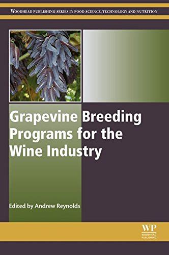 Read Online Grapevine Breeding Programs For The Wine Industry Woodhead Publishing Series In Food Science Technology And Nutrition 