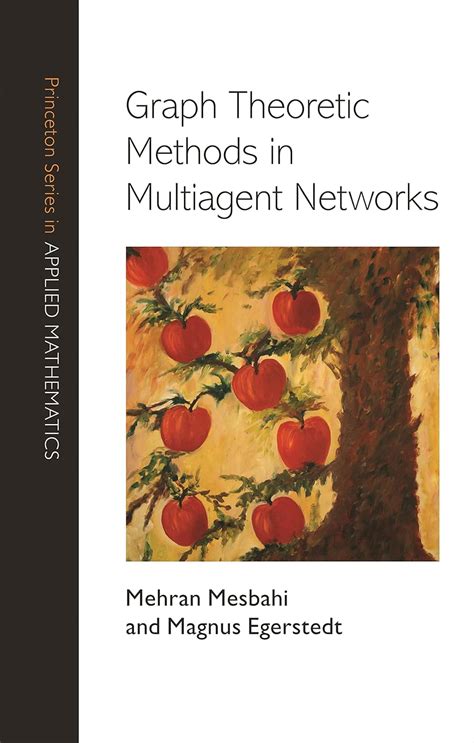 Download Graph Theoretic Methods In Multiagent Networks Princeton Series In Applied Mathematics 
