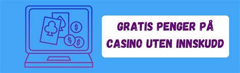 gratis penger casino uten innskudd cesh