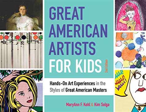 Read Great American Artists For Kids Hands On Art Experiences In The Styles Of Great American Masters Bright Ideas For Learning 