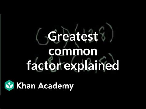 Greatest Common Factor Gcf Explained Khan Academy Gcf And Distributive Property 6th Grade - Gcf And Distributive Property 6th Grade
