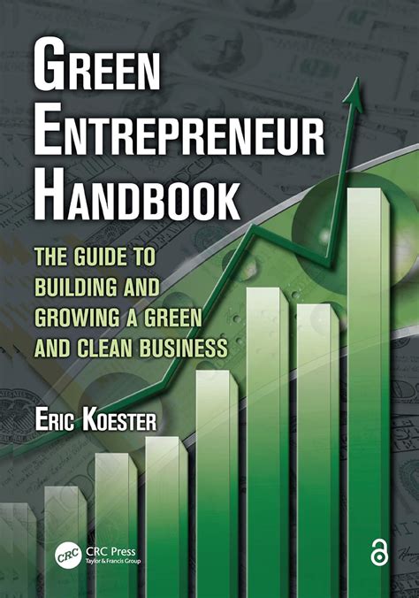 Read Online Green Entrepreneur Handbook The Guide To Building And Growing A Green And Clean Business What Every Engineer Should Know 