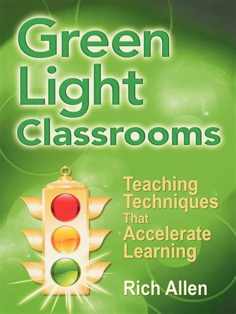 Read Green Light Classrooms Teaching Techniques That Accelerate Learning 