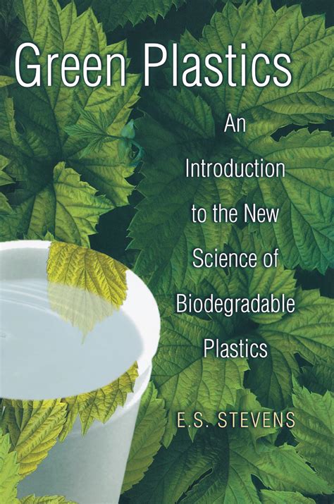 Read Green Plastics Introduction Biodegradable Plastics 