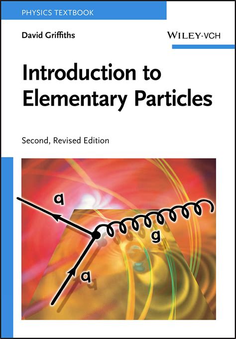 Griffiths Introduction To Elementary Particles 2nd Edition
