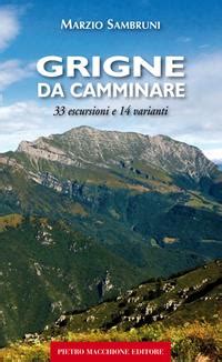 Grigne Da Camminare 33 Escursioni E 14 Varianti