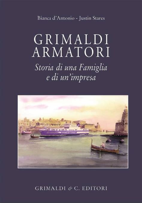 Download Grimaldi Armatori Storia Di Una Famiglia E Di Unimpresa Ediz A Colori 