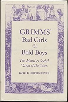 Read Grimms Bad Girls And Bold Boys The Moral And Social Vision Of The Tales 