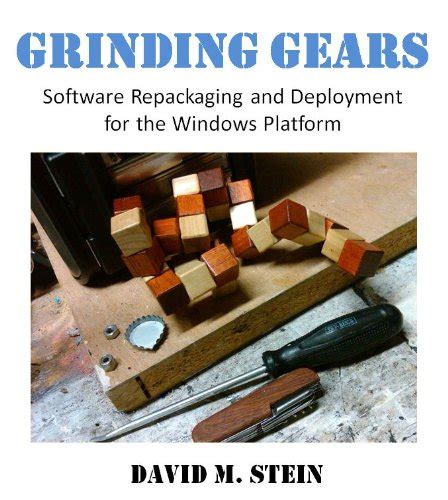 Grinding Gears Software Repackaging And Deployment For The Windows Platform