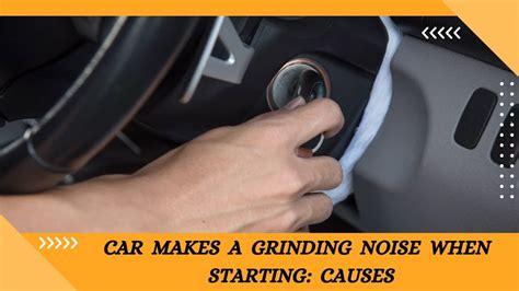 grinding noise when turning key in ignition