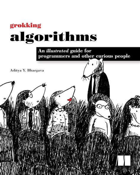 Grokking Algorithms An Illustrated Guide For Programmers And Other Curious People
