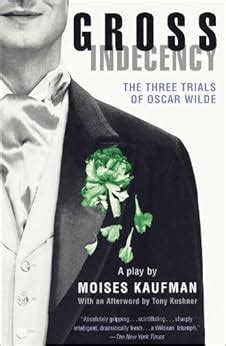 Read Online Gross Indecency The Three Trials Of Oscar Wilde 