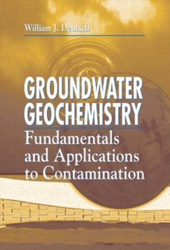 Read Online Groundwater Geochemistry Fundamentals Applications Contamination 