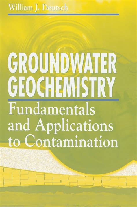 Read Online Groundwater Geochemistry Fundamentals Applications Contamination 