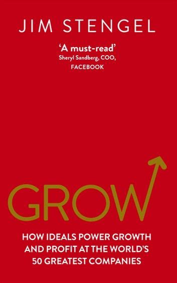 Read Online Grow How Ideals Power Growth And Profit At The World S 50 Greatest Companies 