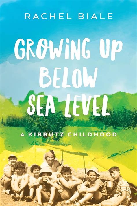 Growing Up Below Sea Level A Kibbutz Childhood