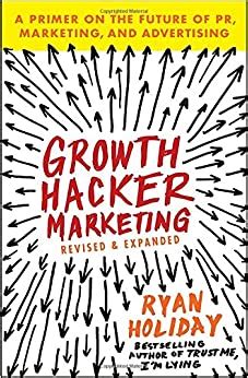 Download Growth Hacker Marketing A Primer On The Future Of Pr Marketing And Advertising 