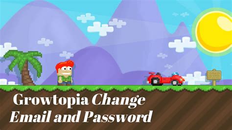 growtopia change email | Tips for creating the perfect How to